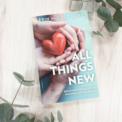 All Things New: Breaking the Cycle and Raising a Joyful Family No Type Crossroads Collective