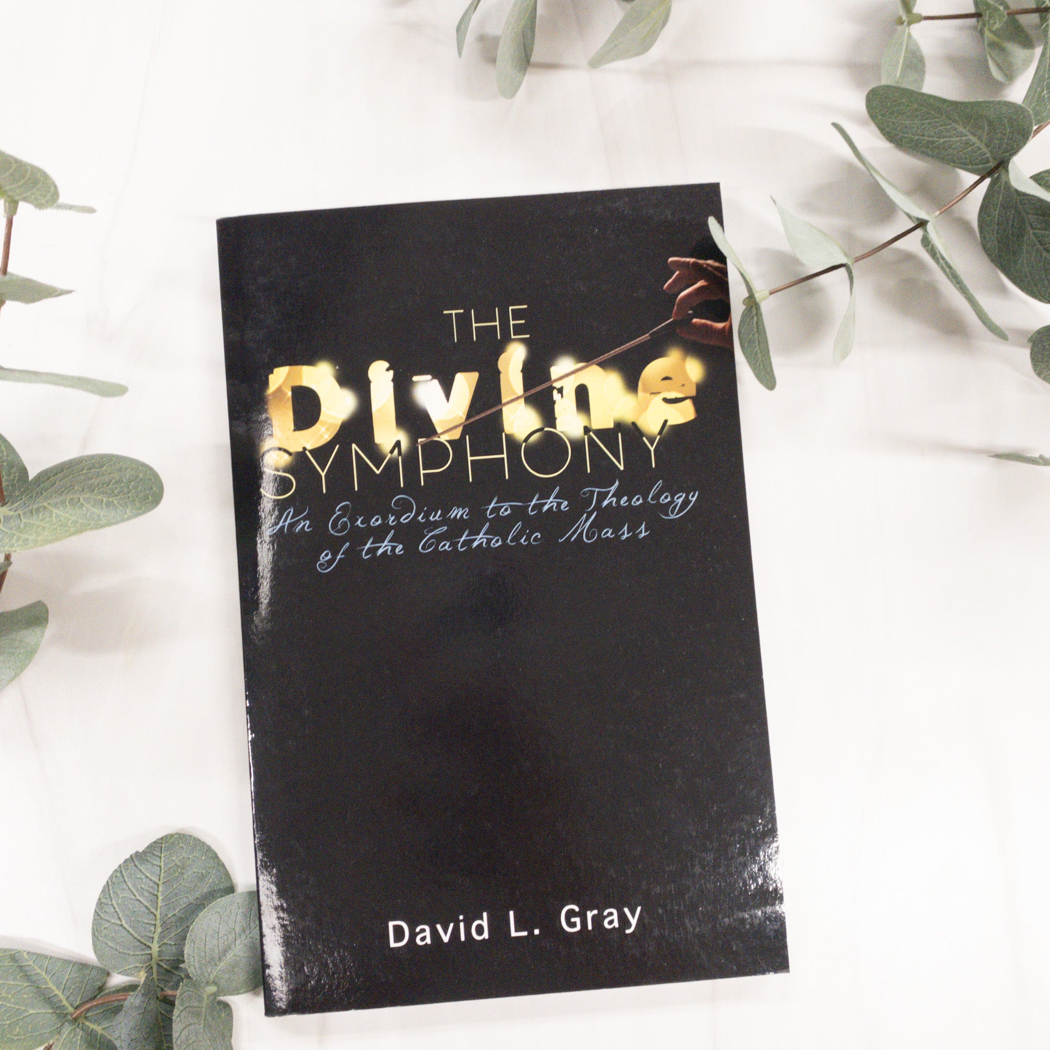 The Divine Symphony: An Exordium to the Theology of the Catholic Mass Crossroads Collective
