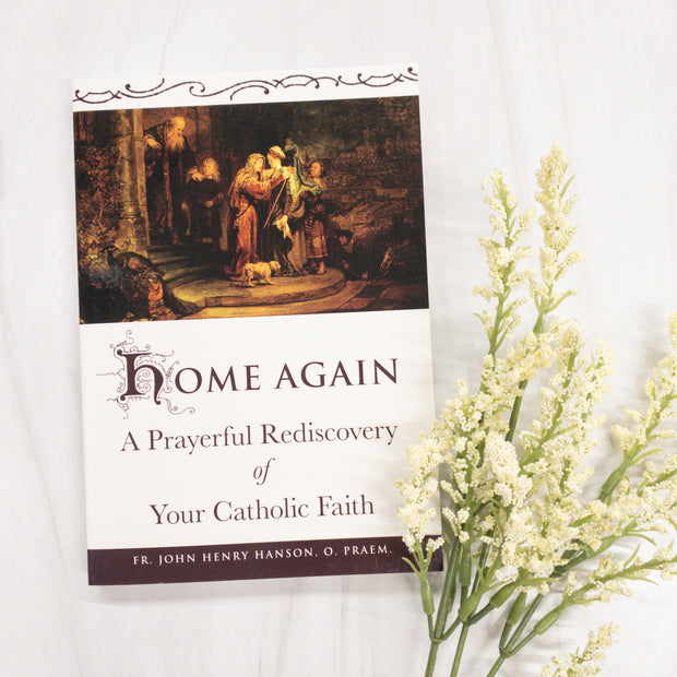 Home Again: A Prayerful Rediscovery of Your Catholic Faith Crossroads Collective