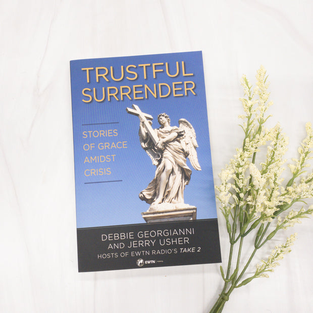 Trustful Surrender: Stories of Grace Amid Crisis Catholic Literature Crossroads Collective