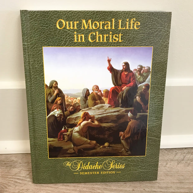 Our Moral Life in Christ, Semester Edition Catholic Literature Crossroads Collective