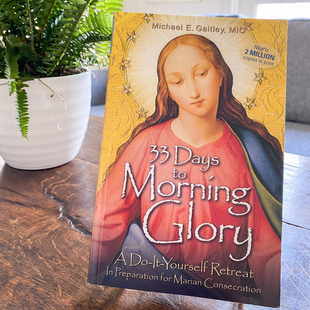 33 Days to Morning Glory Catholic Literature Crossroads Collective