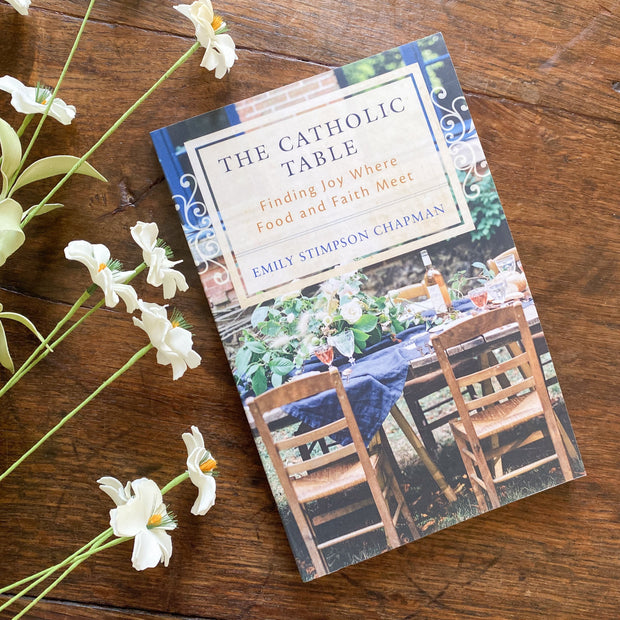 The Catholic Table: Finding Joy Where Food and Faith Meet Catholic Literature Crossroads Collective