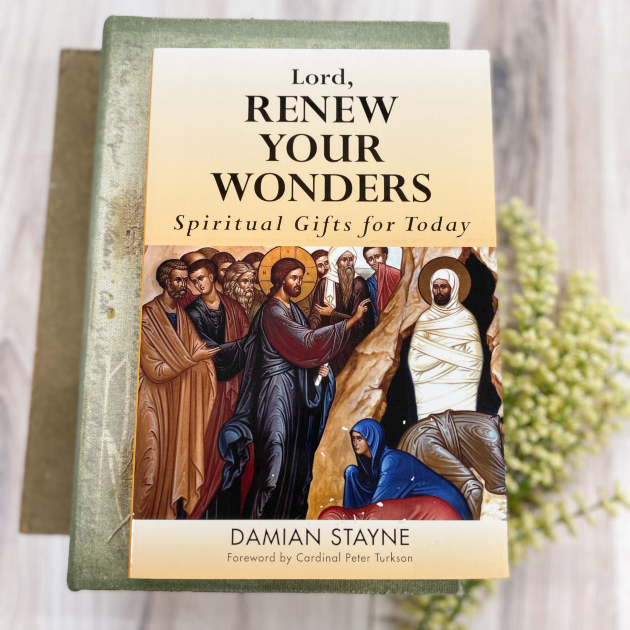 Lord, Renew Your Wonders: Spiritual Gifts for Today Catholic Literature Crossroads Collective