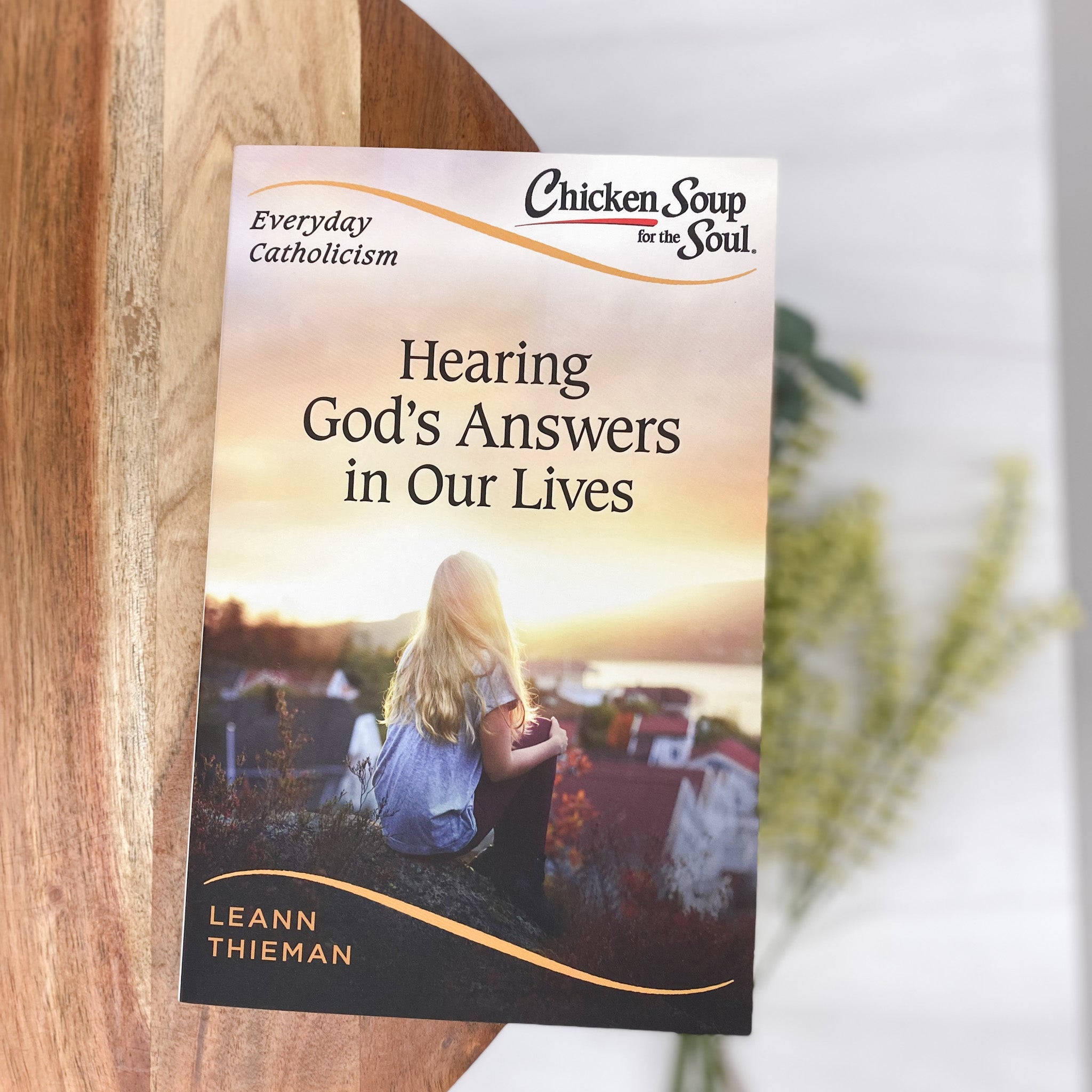 Chicken Soup for the Soul, Everyday Catholicism: Hearing God's Answers in Our Lives No Type Crossroads Collective