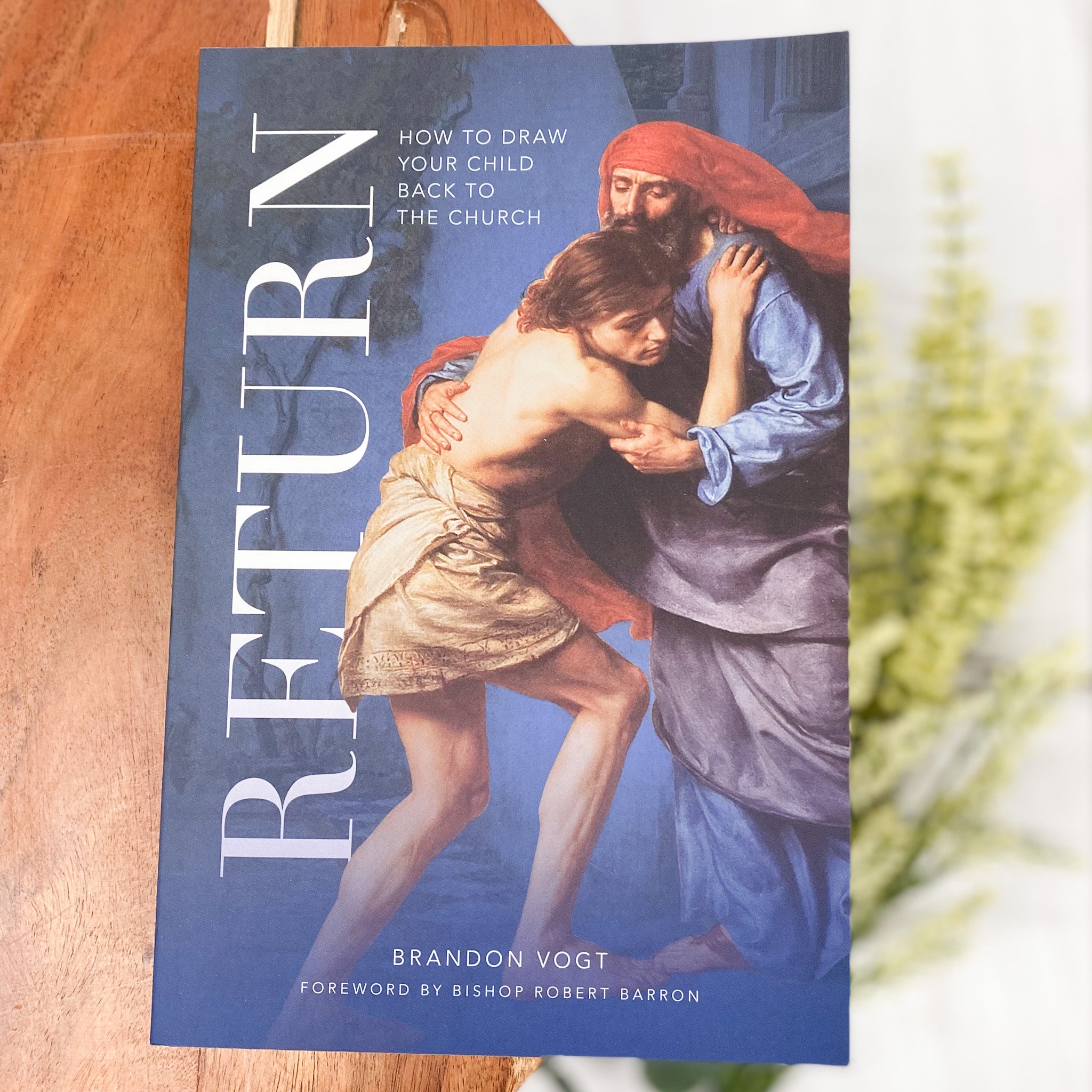 Return: How to Draw Your Child Back to the Church Catholic Literature Crossroads Collective