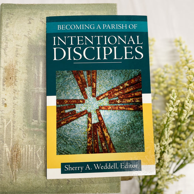 Becoming a Parish of Intentional Disciples Catholic Literature Crossroads Collective