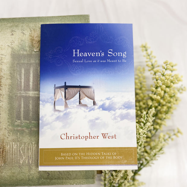 Heaven's Song: Sexual Love as it was Meant to Be Catholic Literature Crossroads Collective
