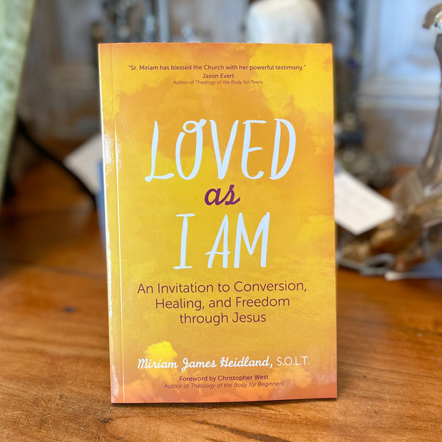 Loved As I Am: An Invitation to Conversion, Healing, and Freedom through Jesus