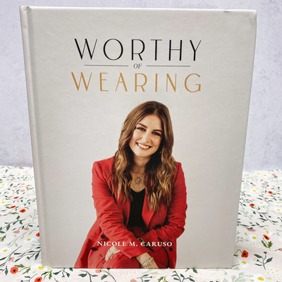 Worthy of Wearing by Nicole M. Caruso Catholic Literature Crossroads Collective