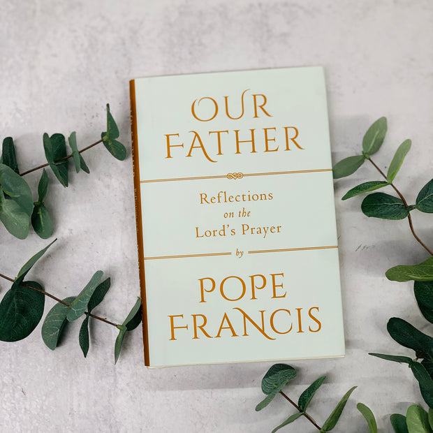 Our Father: Reflections on the Lord's Prayer Crossroads Collective