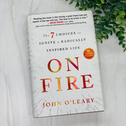 On Fire: The 7 Choices to Ignite a Radically Inspired Life No Type Crossroads Collective
