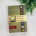 Handbook of Catholic Apologetics: Reasoned Answers to Questions of Faith No Type Crossroads Collective
