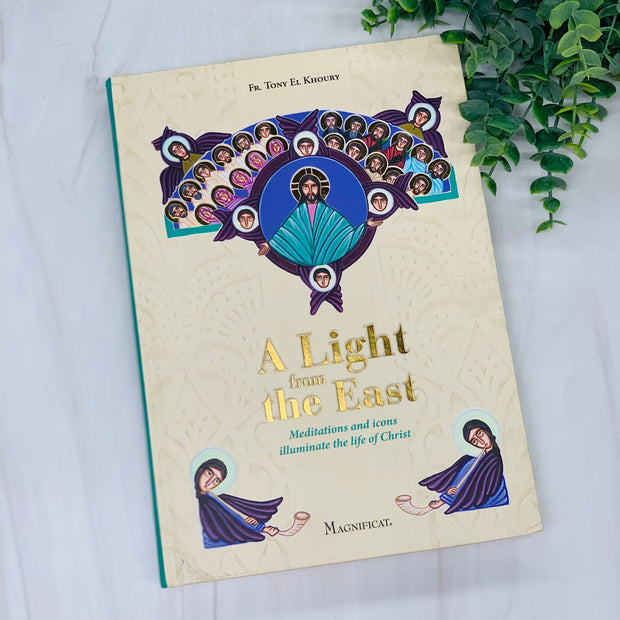A Light from the East: Meditations and Icons Illuminate the Life of Christ Crossroads Collective