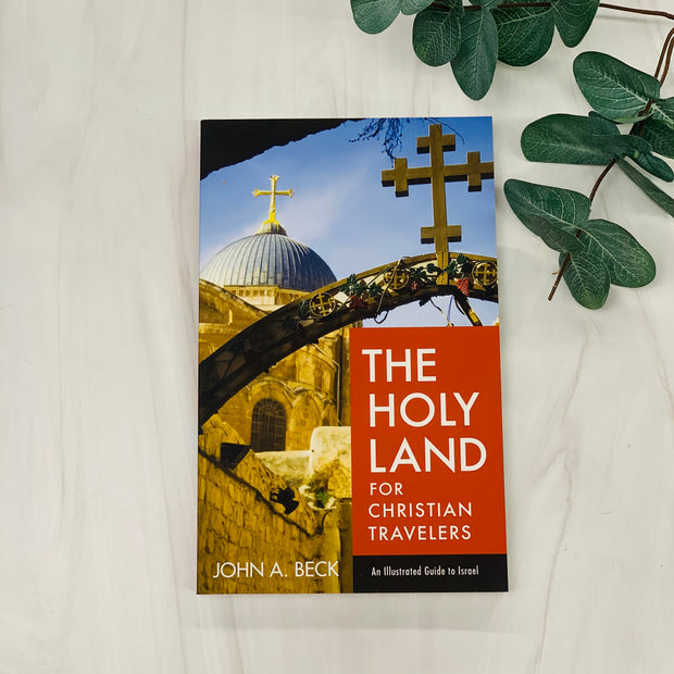 The Holy Land for Christian Travelers: An Illustrated Guide to Israel Catholic Literature Crossroads Collective