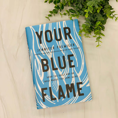 Your Blue Flame: Drop the Guilt and Do What Makes You Come Alive Catholic Literature Crossroads Collective
