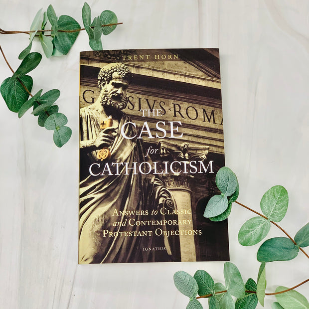 The Case for Catholicism: Answers to Classic and Contemporary Protestant Objections Books Crossroads Collective