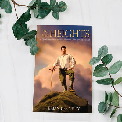 To the Heights: A Novel Based on the Life of Blessed Pier Giorgio Frassati Crossroads Collective