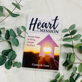 The Heart of the Mission: Simple Ways to Bring People to Jesus No Type Crossroads Collective