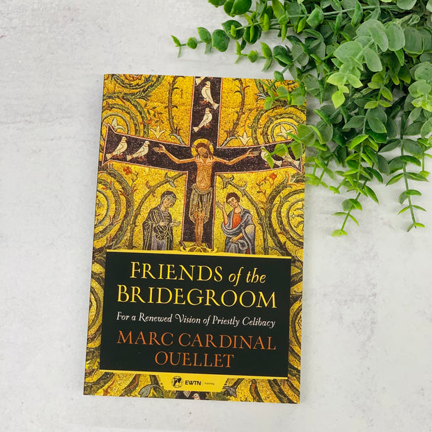 Friends of the Bridegroom: For a Renewed Vision of Priestly Celibacy No Type Crossroads Collective