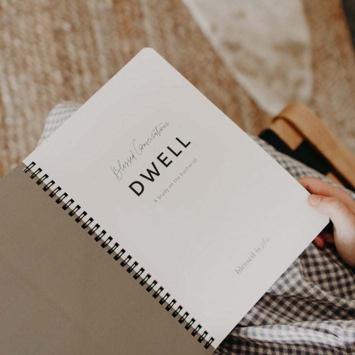 Dwell // Blessed Conversations Study on the Eucharist
