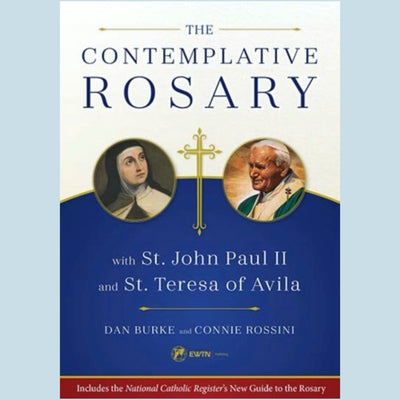 The Contemplative Rosary with St. John Paul II and St. Teresa of Avila Catholic Literature Crossroads Collective