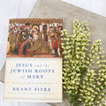Jesus and the Jewish Roots of Mary: Unveiling the Mother of the Messiah Catholic Literature Crossroads Collective