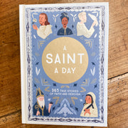 A Saint a Day: 365 True Stories of Faith and Heroism Crossroads Collective