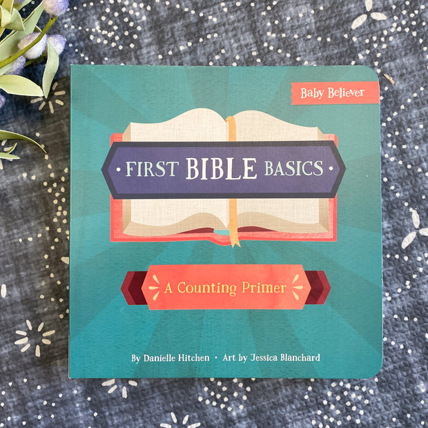 First Bible Basics: A Counting Primer Baby Believer Book Catholic Literature Crossroads Collective