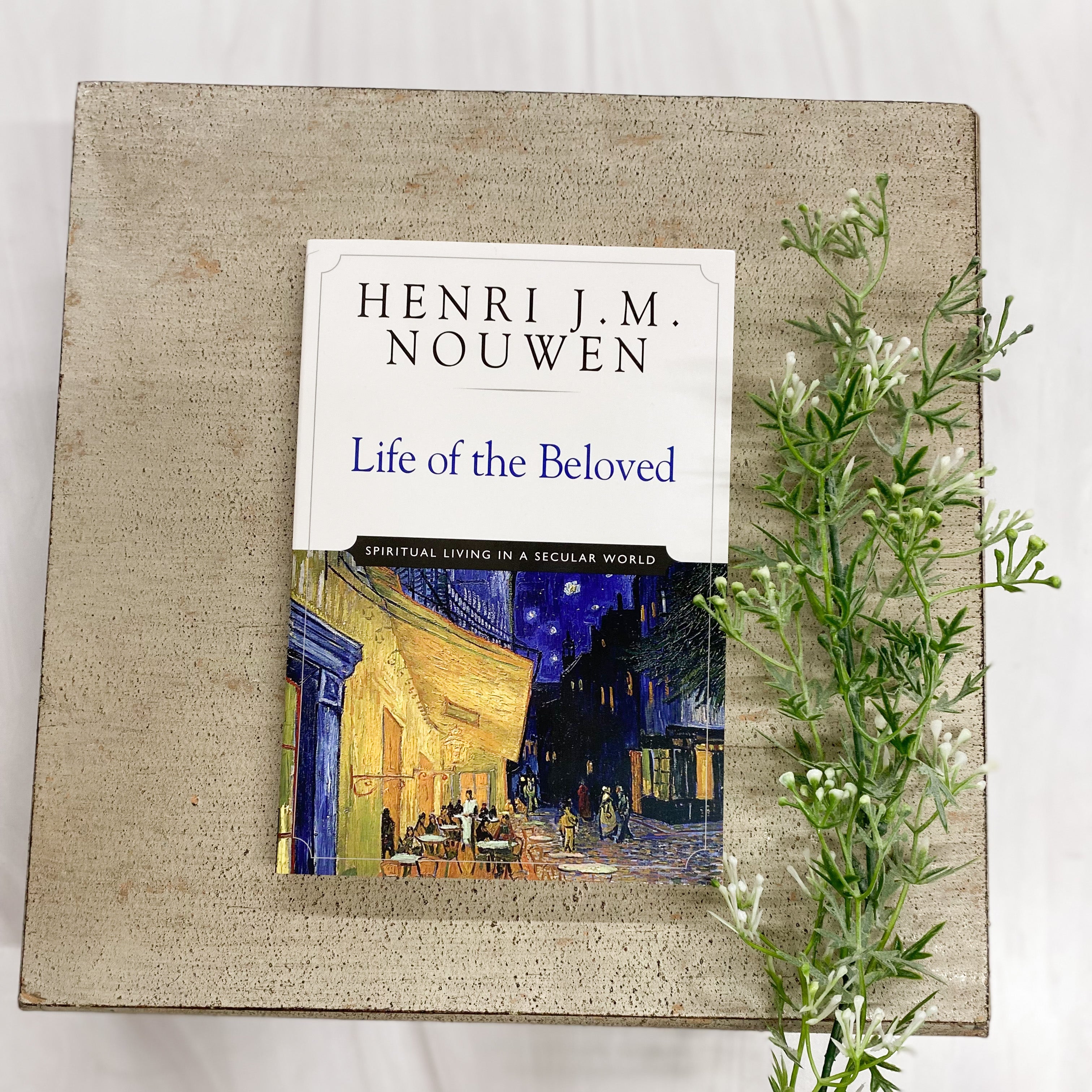 Life of the Beloved: Spiritual Living in a Secular World Catholic Literature Crossroads Collective