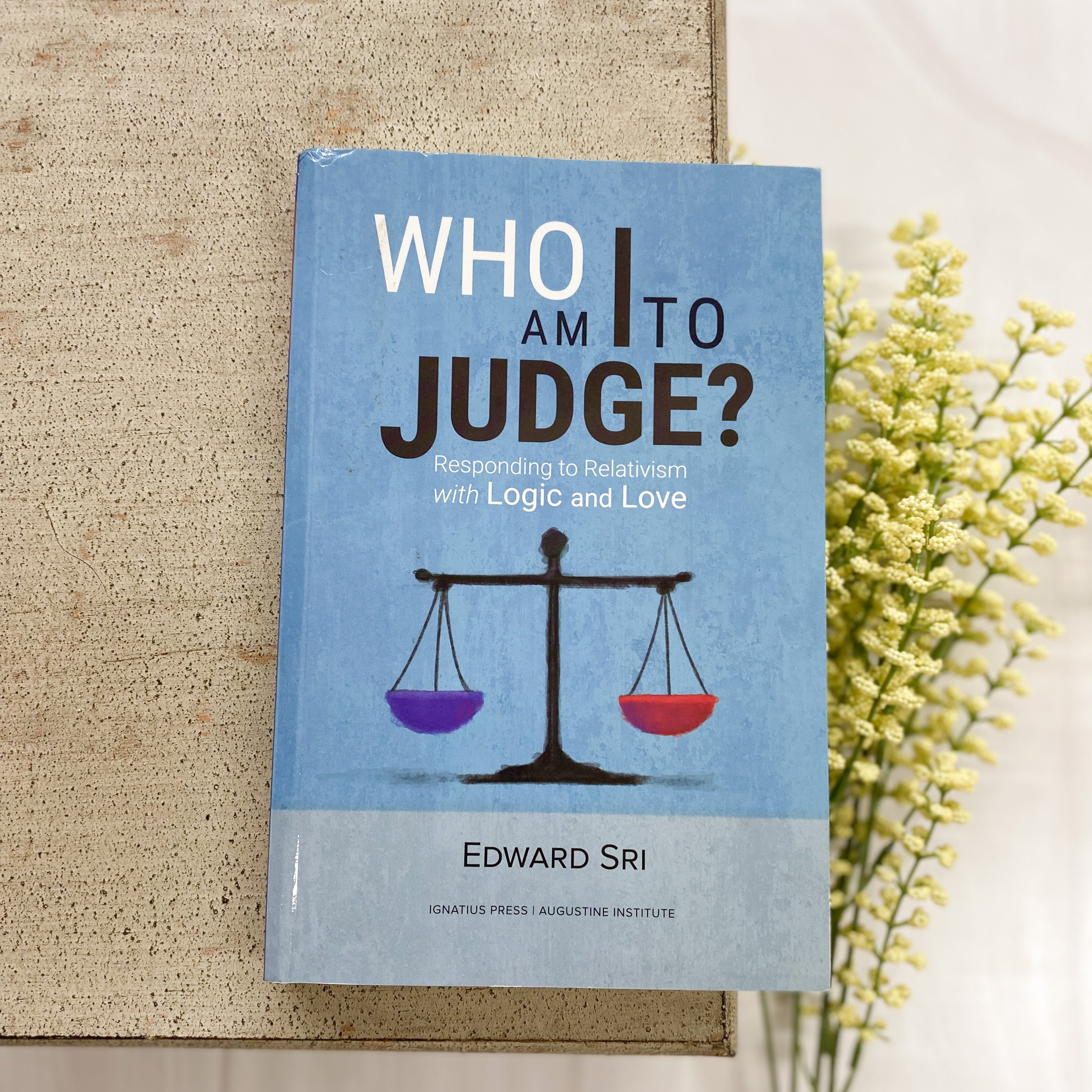 Who Am I to Judge?: Responding to Relativism with Logic and Love Crossroads Collective